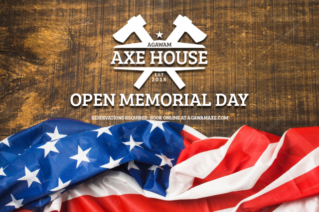 Agawam Axe House - Memorial Day 2022 - Open Memorial Day - Holiday Hours