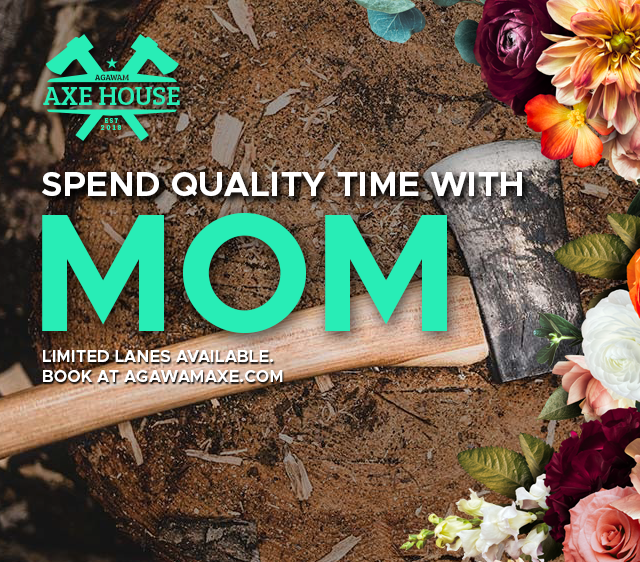 Spend quality time with mom at the Agawam Axe House